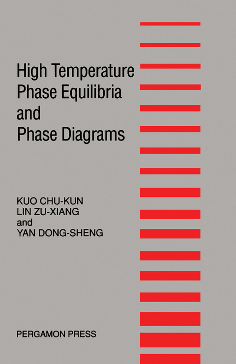 High Temperature Phase Equilibria and Phase Diagrams -  Chu-Kun Kuo,  Zu-Xiang Lin,  Dong-Sheng Yan