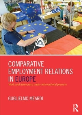 Comparative Employment Relations in Europe - Guglielmo Meardi
