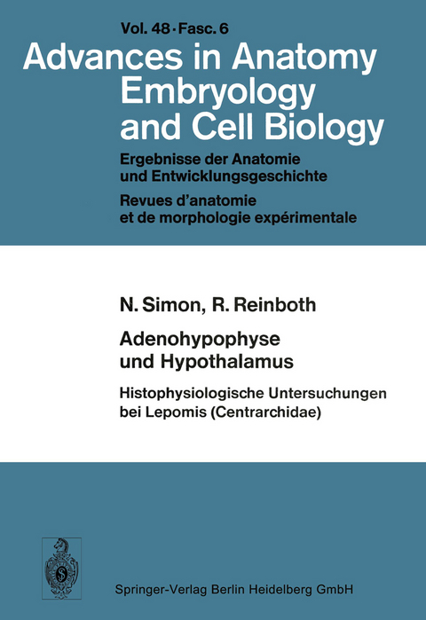 Adenohypophyse und Hypothalamus Histophysiologische Untersuchungen bei Lepomis (Centrarchidae) - N. Simon, R. Reinboth