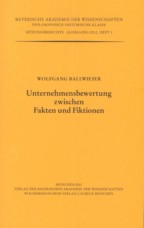 Werke des Verlags der Bayerischen Akademie der Wissenschaften bei... / Unternehmensbewertung zwischen Fakten und Fiktionen - Wolfgang Ballwieser