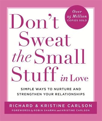 Don't Sweat The Small Stuff in Love - Richard Carlson