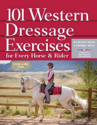 101 Western Dressage Exercises for Horse and Rider - Jec Aristotle Ballou, Stephanie Boyles