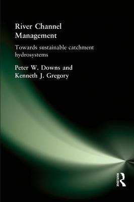 River Channel Management - Peter Downs, Ken Gregory