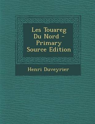 Les Touareg Du Nord - Primary Source Edition