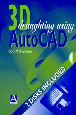 3D Draughting with AutoCAD - Robert McFarlane