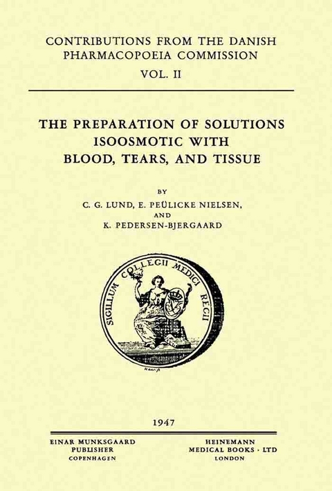 Preparation of Solutions Isoosmotic with Blood, Tears, and Tissue -  C. G. Lund,  E. Peulicke Nielsen,  K. Pedersen-Bjergaard
