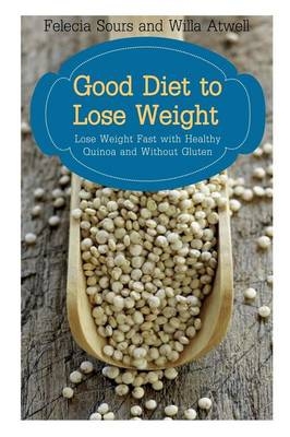 Good Diet to Lose Weight - Felecia Sours