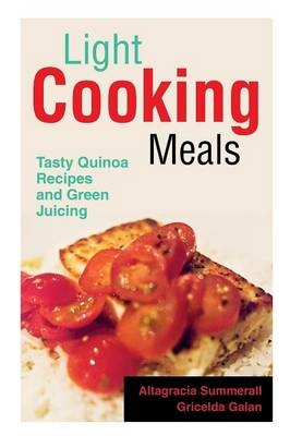 Light Cooking Meals - Altagracia Summerall,  Galan Gricelda