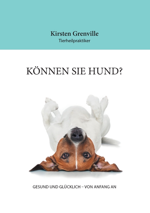 K&ouml;nnen Sie Hund? - Kirsten Grenville