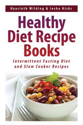 Healthy Diet Recipe Books - Hyacinth Wilding,  Hicks Iesha