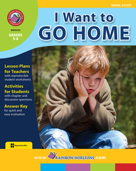 I Want to Go Home (Novel Study) Gr. 5-6 -  Ron Leduc