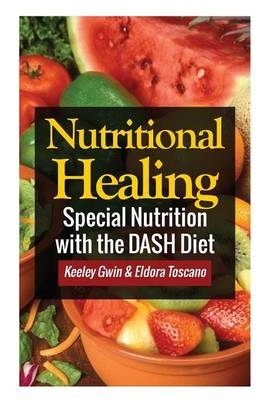 Nutritional Healing - Keeley Gwin,  Toscano Eldora