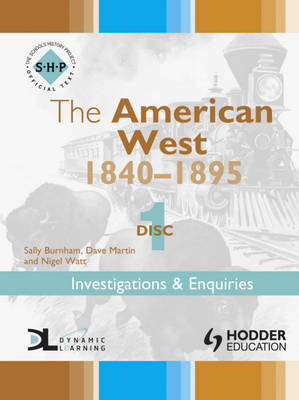 The American West 1840-95 Dynamic Learning - Sally Burnham, Nigel Watt
