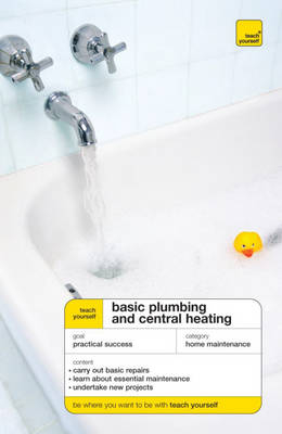 Teach Yourself Basic Plumbing and Central Heating