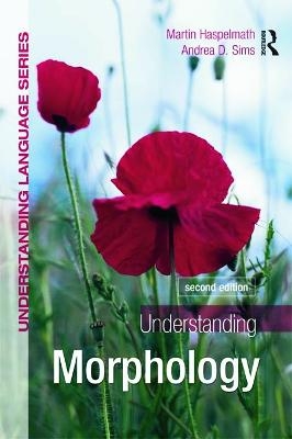 Understanding Morphology - Martin Haspelmath, Andrea Sims