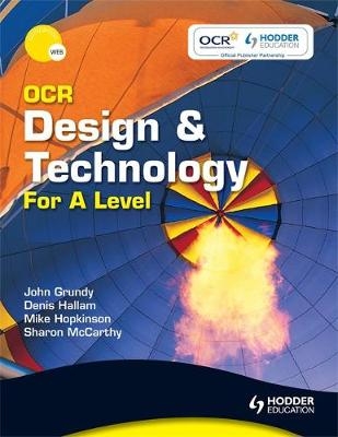 OCR Design and Technology forA Level - Denis Hallam, John Grundy, Mike Hopkinson, Sharon McCarthy