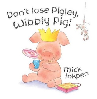 Don't Lose Pigley, Wibbly Pig!