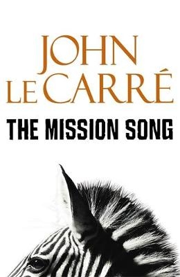 The Mission Song - John le Carr&eacute;