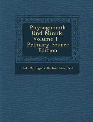 Physognomik Und Mimik, Volume 1 - Primary Source Edition