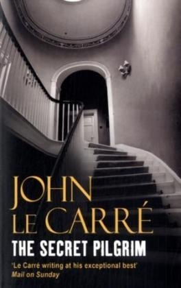 The Secret Pilgrim - John Le Carr&eacute;