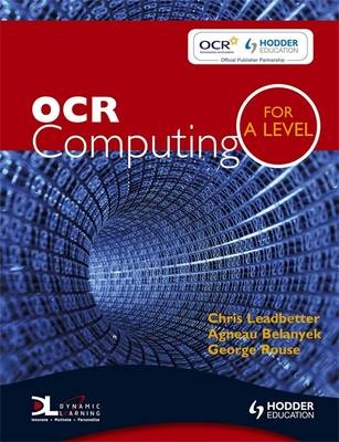 OCR Computing for A Level - Chris Leadbetter, Patricia Greig, Agneau Belanyek, George Rouse