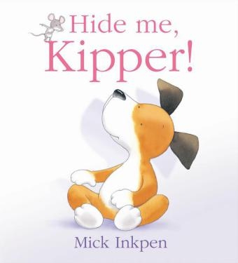 Hide Me, Kipper - Mick Inkpen
