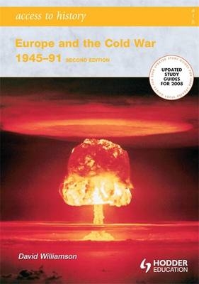 Europe and the Cold War, 1945-1991 - David Williamson