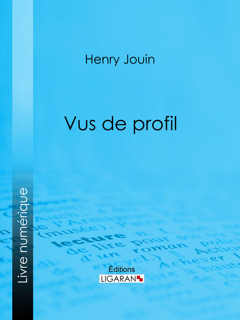 Vus de profil -  Ligaran, Henry Jouin