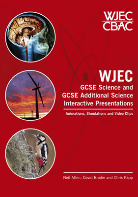 WJEC GCSE Science and GCSE Additional Science Interactive Presentations - Neil Atkin, David Brodie, Chris Papp