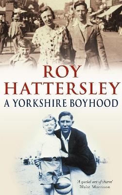 A Yorkshire Boyhood - Roy Hattersley