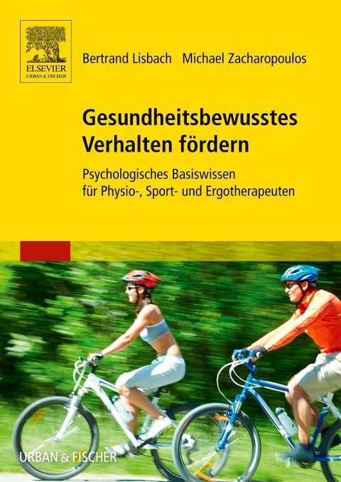 Gesundheitsbewusstes Verhalten f&ouml;rdern - Bertrand Lisbach, Michael Zacharopoulos