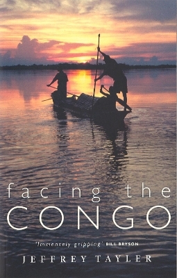 Facing The Congo - Jeffrey Tayler