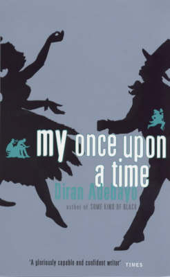 My Once Upon a Time - Diran Adebayo