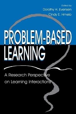 Problem-based Learning - Dorothy H. Evensen, Cindy E. Hmelo, Cindy E. Hmelo-Silver