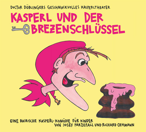 Kasperl und der Brezenschl&uuml;ssel - Richard Oehmann, Josef Parzefall