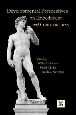 Developmental Perspectives on Embodiment and Consciousness - 