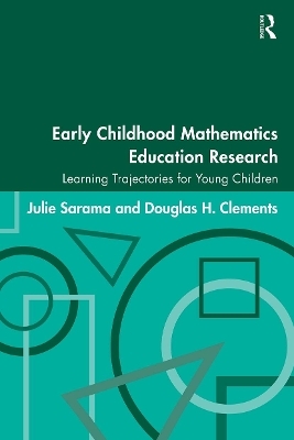 Early Childhood Mathematics Education Research - Julie Sarama, Douglas H. Clements