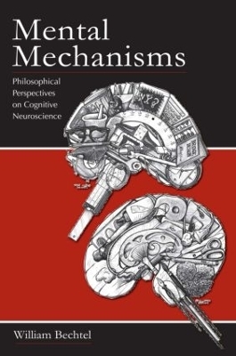 Mental Mechanisms - William Bechtel