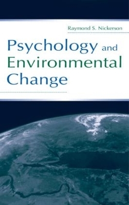 Psychology and Environmental Change - Raymond S. Nickerson