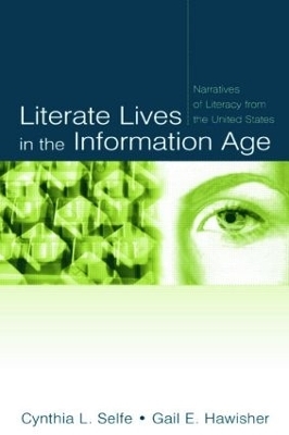 Literate Lives in the Information Age - Cynthia L. Selfe, Gail E. Hawisher