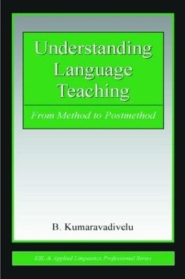 Understanding Language Teaching - B. Kumaravadivelu