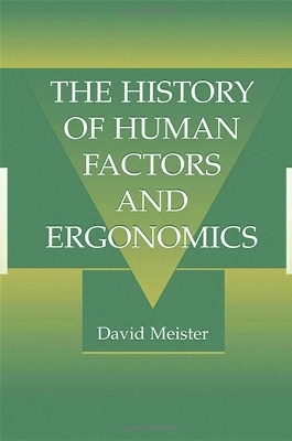 The History of Human Factors and Ergonomics