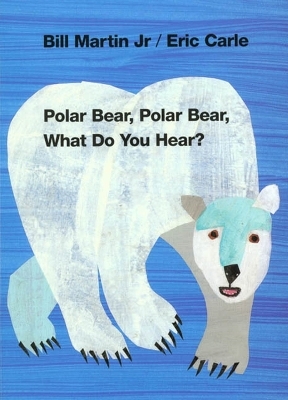 Polar Bear, Polar Bear, What Do You Hear? - Bill Martin