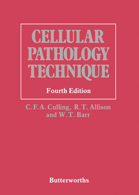 Cellular Pathology Technique -  R. T. Allison,  W. T. Barr,  C. F. A. Culling