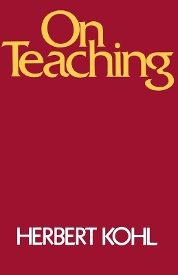On Teaching - Herbert R. Kohl