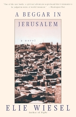 A Beggar in Jerusalem - Elie Wiesel