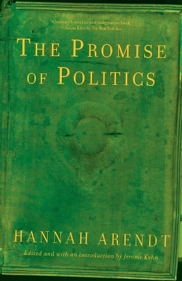 The Promise of Politics - Hannah Arendt