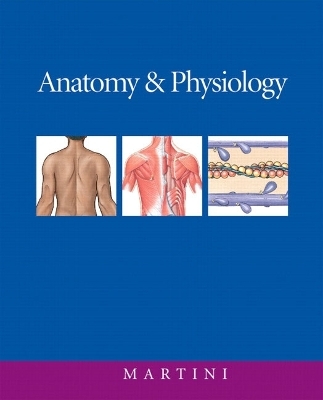 Anatomy & Physiology with IP 9-System Suite - Frederic H. Martini