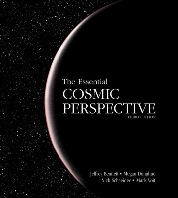 The Essential Cosmic Perspective - Jeffrey O. Bennett, Megan O. Donahue, Nicholas Schneider, Mark Voit