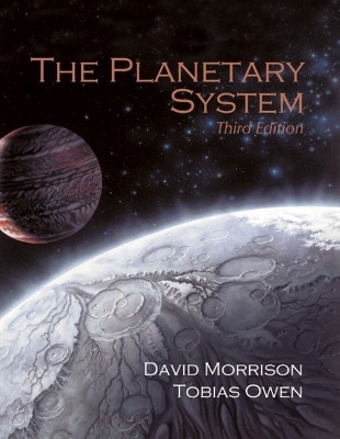 The Planetary System - David Morrison, Tobias Owen